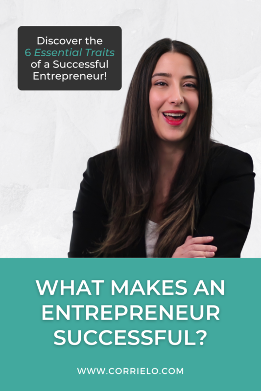 Discover the 6 essential traits of a successful entrepreneur! What makes an entrepreneur successful?